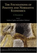Book The Foundations of Positive and Normative Economics: A Handbook A Handbook (Handbooks of Economic Methodology) free