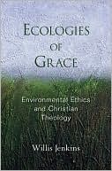 Book Ecologies of Grace: Environmental Ethics and Christian Theology free Book Ecologies of Grace: Environmental Ethics and Christian Theology free