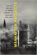Book Manhattan Projects: The Rise and Fall of Urban Renewal in Cold War New York free