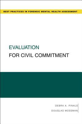 Book Evaluation for Civil Commitment (Best Practices for Forensic Mental Health Assessments) free