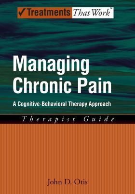 Book Managing Chronic Pain: A Cognitive-Behavioral Therapy Approach Therapist Guide (Treatments That Work) free