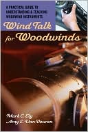 Book Wind Talk for Woodwinds: A Practical Guide to Understanding and Teaching Woodwind Instruments free