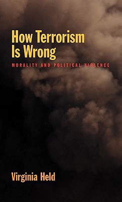 Book How Terrorism Is Wrong: Morality and Political Violence free