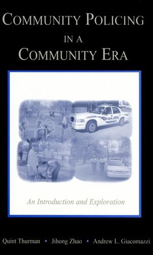 Book Community Policing in a Community Era: An Introduction and Exploration free