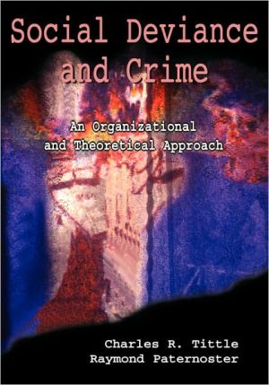 Book Social Deviance and Crime: An Organizational and Theoretical Approach free