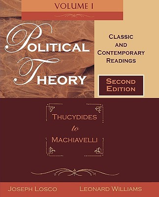 Book Political Theory: Classic and Contemporary Readings Volume I: Thucydides to Machiavelli free