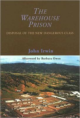 Book The Warehouse Prison: Disposal of the New Dangerous Class free