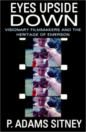 Book Eyes Upside Down: Visionary Filmmakers and the Heritage of Emerson free