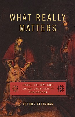 Book What Really Matters: Living a Moral Life amidst Uncertainty and Danger free