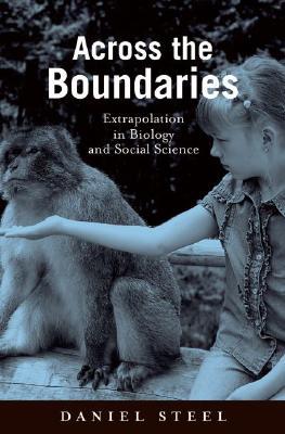 Book Across the Boundaries: Extrapolation in Biology and Social Science (Environmental Ethics and Science Policy Series) free