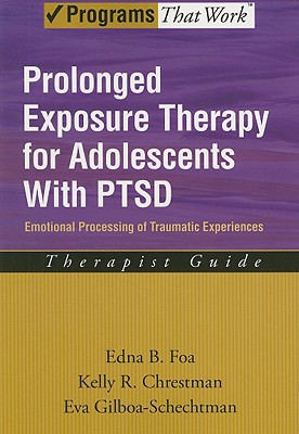 Book Prolonged Exposure Therapy for Adolescents with PTSD Emotional Processing of Traumatic Experiences, Therapist Guide (Treatments That Work) free
