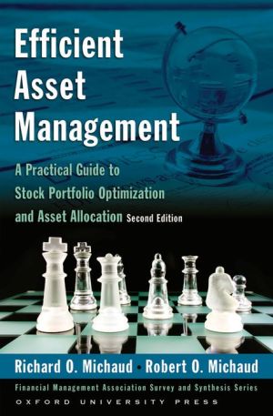 Book Efficient Asset Management: A Practical Guide to Stock Portfolio Optimization and Asset Allocation (Financial Management Association Survey and Synthesis) free