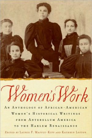 Book Women's Work: An Anthology of African-American Women's Historical Writings from Antebellum America to the Harlem Renaissance free
