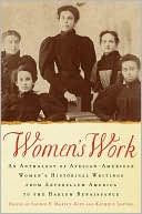 Book Women's Work: An Anthology of African-American Women's Historical Writings from Antebellum America to the Harlem Renaissance free