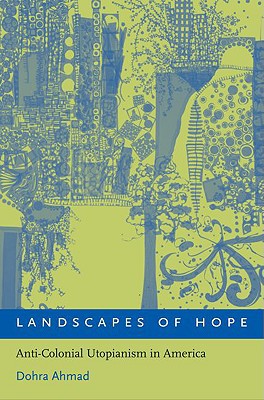 Book Landscapes of Hope: Anti-Colonial Utopianism in America free