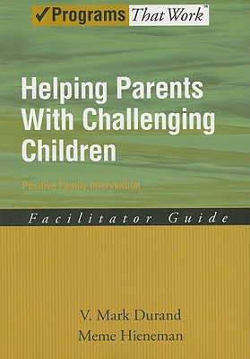 Book Helping Parents with Challenging Children Positive Family Intervention Facilitator Guide (Programs That Work) free