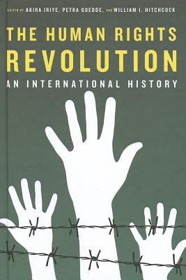 Book The Human Rights Revolution: An International History (Reinterpreting History: How Historical Assessments Change over Time) free