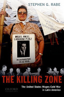 Book The Killing Zone: The United States Wages Cold War in Latin America free