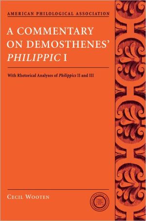 Book A Commentary on Demosthenes' Philippic I: With Rhetorical Analyses of Philippics II and III (Society for Classical Studies Texts & Commentaries) free