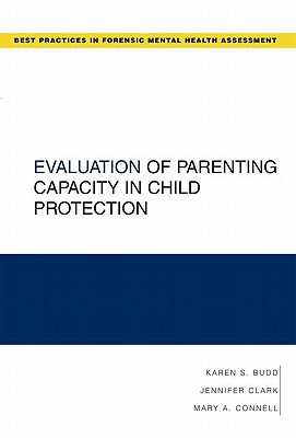 Book Evaluation of Parenting Capacity in Child Protection (Best Practices for Forensic Mental Health Assessments) free