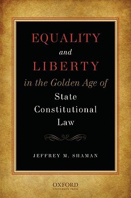 Book Equality and Liberty in the Golden Age of State Constitutional Law free
