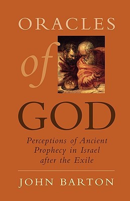 Book Oracles of God: Perceptions of Ancient Prophecy in Israel after the Exile free