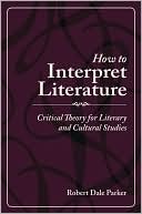 Book How to Interpret Literature: Critical Theory for Literary and Cultural Studies free