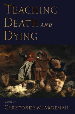 Book Teaching Death and Dying (AAR Teaching Religious Studies Series) free