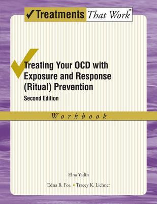 Book Treating Your OCD with Exposure and Response (Ritual) Prevention Therapy: Workbook (Treatments That Work) free
