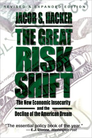 Book The Great Risk Shift: The New Economic Insecurity and the Decline of the American Dream free