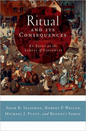 Book Ritual and Its Consequences: An Essay on the Limits of Sincerity free