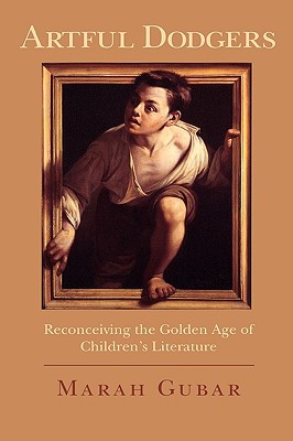 Book Artful Dodgers: Reconceiving the Golden Age of Children's Literature free