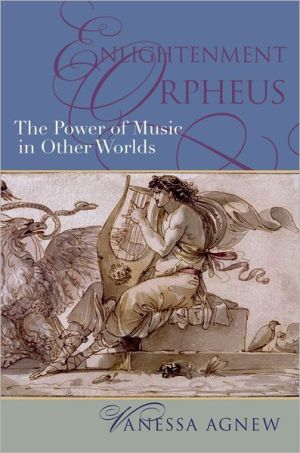 Book Enlightenment Orpheus: The Power of Music in Other Worlds (New Cultural History of Music) free