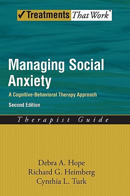 Book Managing Social Anxiety: A Cognitive-Behavioral Therapy Approach (Treatments That Work) free