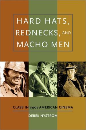 Book Hard Hats, Rednecks, and Macho Men: Class in 1970s American Cinema free