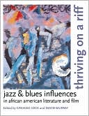 Book Thriving on a Riff: Jazz & Blues Influences in African American Literature and Film free