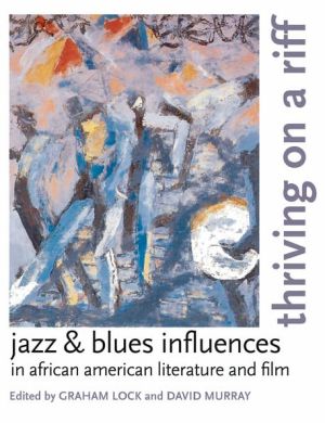 Book Thriving on a Riff: Jazz & Blues Influences in African American Literature and Film free