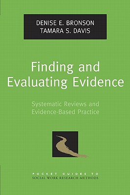 Book Finding and Evaluating Evidence: Systematic Reviews and Evidence-Based Practice (Pocket Guide to Social Work Research Methods) free