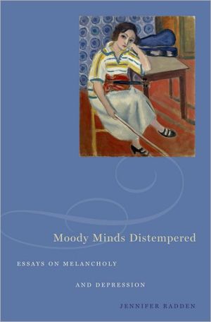 Book Moody Minds Distempered: Essays on Melancholy and Depression free