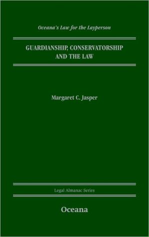 Book Guardianship, Conservatorship and the Law (Legal Almanac Series) free
