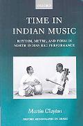 Book Time in Indian Music: Rhythm, Metre, and Form in North Indian Rag Performance (Oxford Monographs on Music) free