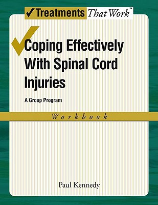 Book Coping Effectively With Spinal Cord Injuries: A Group Program, Workbook (Treatments That Work) free