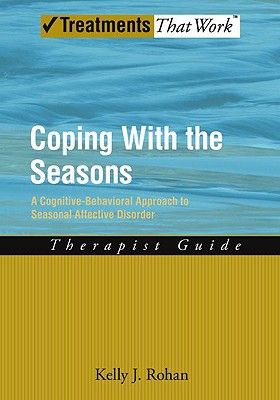 Book Coping With The Seasons: A Cognitive Behavioral Approach to Seasonal Affective Disorder, Therapist Guide (Treatments That Work) free