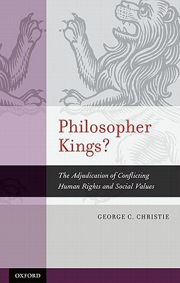 Book Philosopher Kings?: The Adjudication of Conflicting Human Rights and Social Values free
