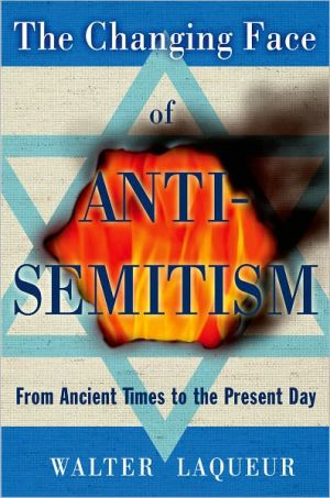 Book The Changing Face of Anti-Semitism: From Ancient Times to the Present Day free