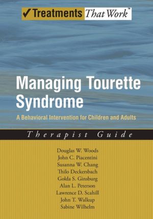 Book Managing Tourette Syndrome: A Behavioral Intervention for Children and Adults Therapist Guide (Treatments That Work) free