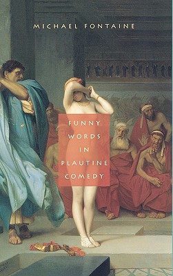 Book Funny Words in Plautine Comedy free