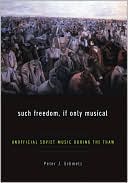 Book Such Freedom, If Only Musical: Unofficial Soviet Music During the Thaw free