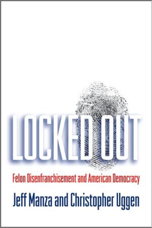 Book Locked Out: Felon Disenfranchisement and American Democracy (Studies in Crime and Public Policy) free