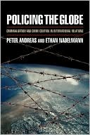 Book Policing the Globe: Criminalization and Crime Control in International Relations free